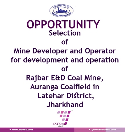  Selection of Mine Developer and Operator for development and operation of Rajbar E&D Coal Mine, Auranga Coalfield in Latehar District, Jharkhand.